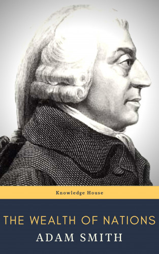 Adam Smith, knowledge house: The Wealth of Nations