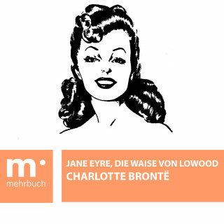 Charlotte Brontë: Jane Eyre, die Waise von Lowood