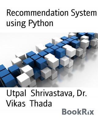 Utpal Shrivastava, Dr. Vikas Thada: Recommendation System using Python