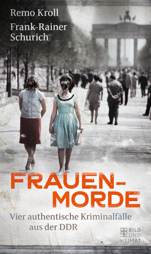 Remo Kroll, Frank-Rainer Schurich: Frauenmorde