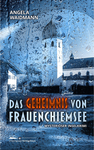 Angela Waidmann: Das Geheimnis von Frauenchiemsee