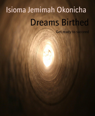 Isioma Jemimah Okonicha: Dreams Birthed