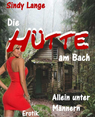 Sindy Lange: Die Hütte am Bach