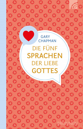 Gary Chapman: Die fünf Sprachen der Liebe Gottes