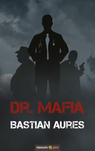 Bastian Aures: Dr. Mafia