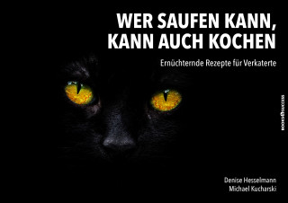 Denise Hesselmann, Michael Kucharski: Wer saufen kann, kann auch kochen