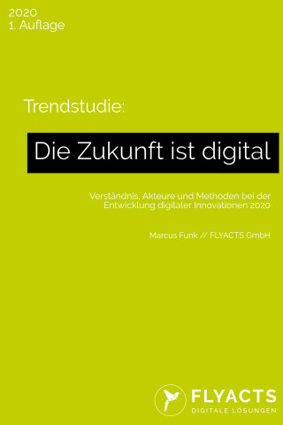 Marcus Funk: Trendstudie: Die Zukunft ist digital