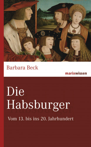 Barbara Beck: Die Habsburger