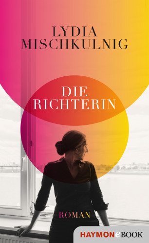 Lydia Mischkulnig: Die Richterin