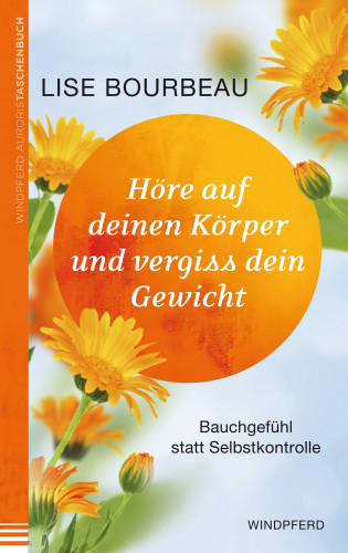 Lise Bourbeau: Höre auf deinen Körper und vergiss Dein Gewicht