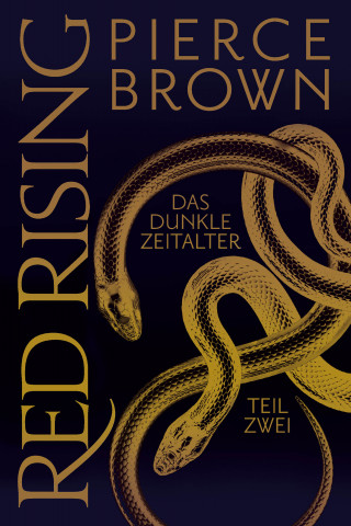 Pierce Brown: Red Rising - Das Dunkle Zeitalter Teil 2