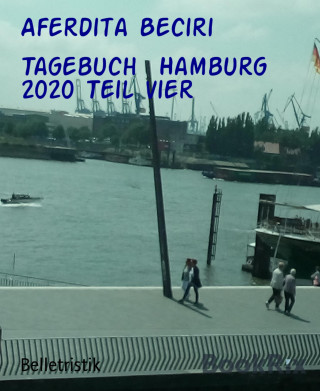 Aferdita Beciri: Tagebuch Hamburg 2020 Teil vier