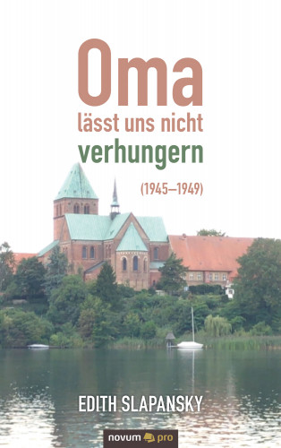 Edith Slapansky: Oma lässt uns nicht verhungern (1945–1949)