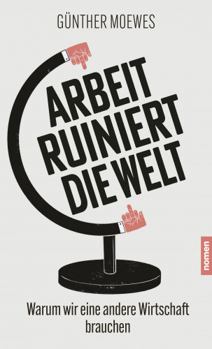 Günther Moewes: Arbeit ruiniert die Welt