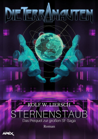 Rolf W. Liersch: DIE TERRANAUTEN: STERNENSTAUB