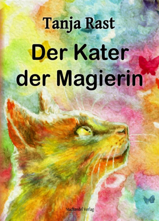 Tanja Rast: Der Kater der Magierin