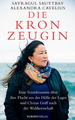 Sayragul Sauytbay, Alexandra Cavelius: Die Kronzeugin