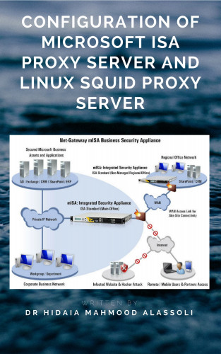 Dr. Hidaia Mahmood Alassouli: Configuration of Microsoft ISA Proxy Server and Linux Squid Proxy Server
