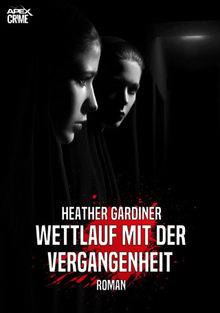 Heather Gardiner: WETTLAUF MIT DER VERGANGENHEIT