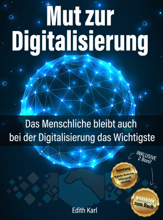 Edith Karl: Mut zur Digitalisierung