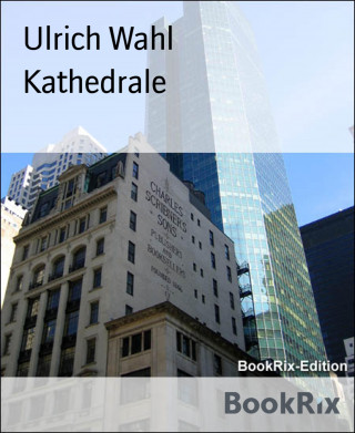 Ulrich Wahl: Kathedrale