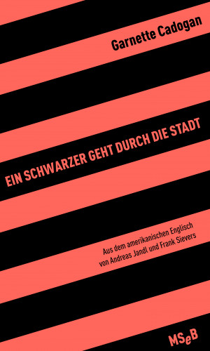 Garnette Cadogan: Ein Schwarzer geht durch die Stadt