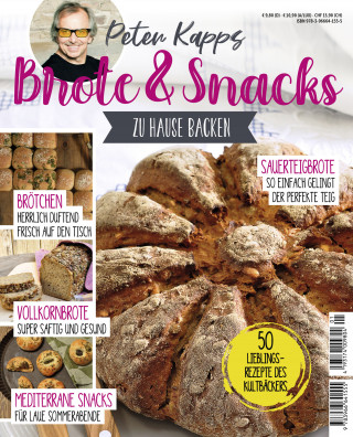 Peter Kapp: Brote & Snacks zu Hause backen