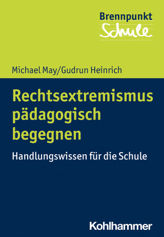 Michael May, Gudrun Heinrich: Rechtsextremismus pädagogisch begegnen