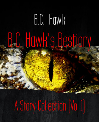 B.C. Hawk: B.C. Hawk's Bestiary