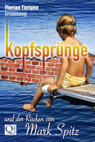 Florian Tietgen: Kopfsprünge und der Rücken von Mark Spitz