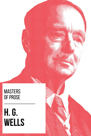 H. G. Wells, August Nemo: Masters of Prose - H. G. Wells
