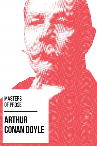 Arthur Conan Doyle, August Nemo: Masters of Prose - Arthur Conan Doyle