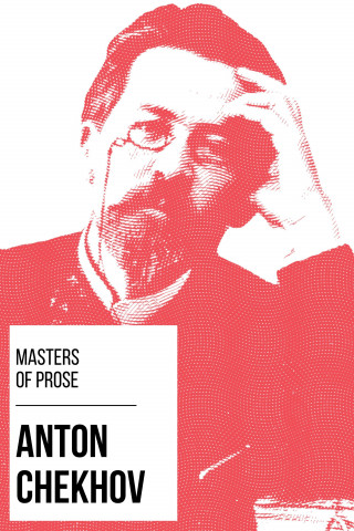 Anton Chekhov, August Nemo: Masters of Prose - Anton Chekhov