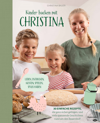 Christina Bauer: Kinder backen mit Christina