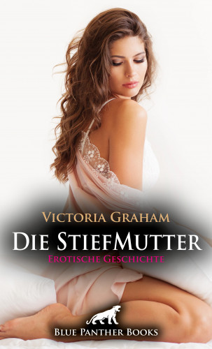 Victoria Graham: Die StiefMutter | Erotische Geschichte