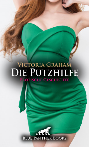 Victoria Graham: Die Putzhilfe | Erotische Geschichte