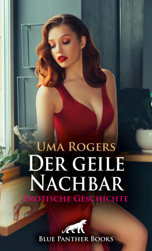 Uma Rogers: Der geile Nachbar | Erotische Geschichte