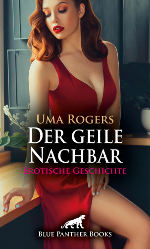 Uma Rogers: Der geile Nachbar | Erotische Geschichte