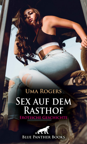 Uma Rogers: Sex auf dem Rasthof | Erotische Geschichte