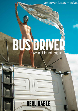 Coward Huntington: Bus Driver
