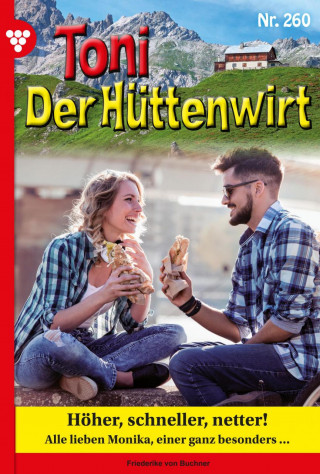 Friederike von Buchner: Toni der Hüttenwirt 260 – Heimatroman