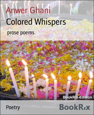 Anwer Ghani: Colored Whispers