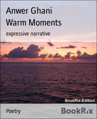 Anwer Ghani: Warm Moments