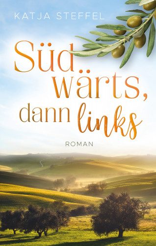 Katja Steffel: Südwärts, dann links