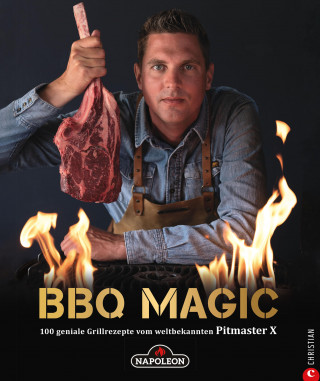 Roel Westra: Grillbuch: BBQ Magic - 100 geniale Grill- und Barbecue-Rezepte. Standardwerk mit Pitmaster-Garantie.