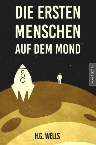 H.G. Wells: Die ersten Menschen auf dem Mond