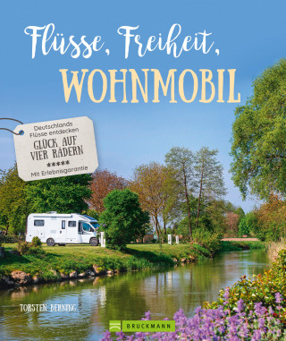 Torsten Berning: Flüsse, Freiheit, Wohnmobil