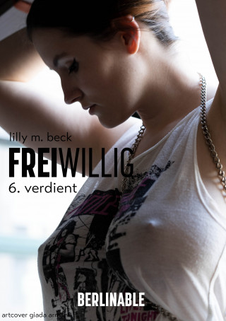 Lilly M. Beck: FreiWillig - Folge 6