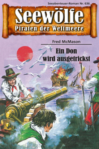 Fred McMason: Seewölfe - Piraten der Weltmeere 636