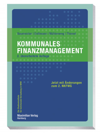 Thomas Baumeister, Markus Erdtmann, Thomas Mühlenweg, Simon Thienel: Kommunales Finanzmanagement